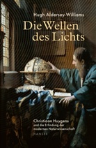 Hugh Aldersey-Williams - Die Wellen des Lichts