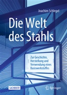 Schlegel, Joachim Schlegel - Die Welt des Stahls
