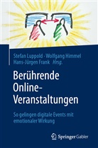 Hans-Jürgen Frank, Wolfgan Himmel, Wolfgang Himmel, Stefan Luppold - Berührende Online-Veranstaltungen