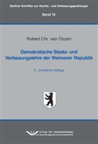 Robert Chr. van Ooyen, Robert Chr. van Ooyen - Demokratische Staats- und Verfassungslehre der Weimarer Republik