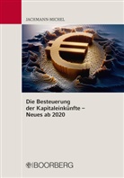 Monika Jachmann-Michel, Monika (Professorin Dr.) Jachmann-Michel - Die Besteuerung der Kapitaleinkünfte - Neues ab 2020