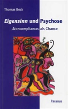Thomas Bock - Eigensinn und Psychose