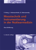 Dobrozems, Dobrozemsky, Georg Dobrozemsky, Johanne Holzmannhofer, Johannes Holzmannhofer, Fran König... - Messtechnik und Instrumentierung in der Nuklearmedizin