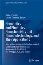 Olen Fesenko, Olena Fesenko, Yatsenko, Yatsenko, Leonid Yatsenko - Nanooptics and Photonics, Nanochemistry and Nanobiotechnology, and Their Applications