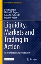 Deni Ozenbas, Deniz Ozenbas, Michael Pagano, Michael S Pagano, Michael S. Pagano, Robert Schwartz... - Liquidity, Markets and Trading in Action