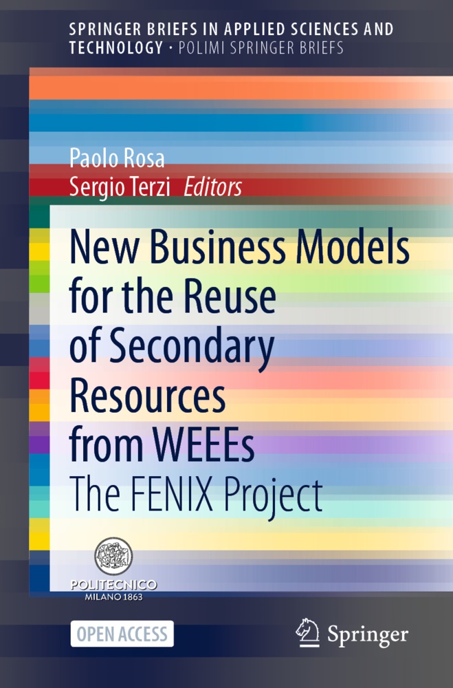 Paol Rosa, Paolo Rosa,  Terzi,  Terzi, Sergio Terzi - New Business Models for the Reuse of Secondary Resources from WEEEs - The FENIX Project