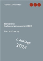 Michael F Ochsenfeld, Michael F. Ochsenfeld - Betriebliches Eingliederungsmanagement (BEM)