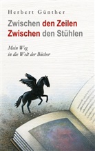 Herbert Günther - Zwischen den Zeilen Zwischen den Stühlen