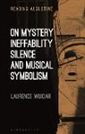 Laurence Wuidar, Miles Hollingworth - On Mystery, Ineffability, Silence and Musical Symbolism
