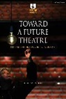 Caridad Svich, Svich Caridad - Toward a Future Theatre