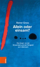 Rainer Gross - Allein oder einsam?