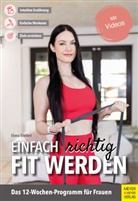 Elena Biedert - Einfach richtig fit werden