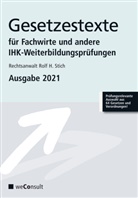 Rolf H Stich, Rolf H (Rechtsanwalt) Stich, Rolf H. Stich, Pete Collier, Peter Collier - Gesetzestexte für Fachwirte  und andere IHK-Weiterbildungsprüfungen. Ausgabe 2021