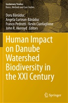 John R. Akeroyd, Doru B¿n¿duc, Doru Banaduc, Kevin Cianfaglione, Angela Curtean-B¿n¿duc, Angel Curtean-Banaduc... - Human Impact on Danube Watershed Biodiversity in the XXI Century