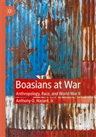 Anthony Q. Hazard, Jr. Hazard, Anthony Q Hazard Jr - Boasians at War