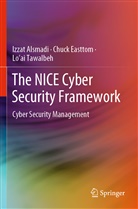 Izza Alsmadi, Izzat Alsmadi, Chuc Easttom, Chuck Easttom, Lo¿ai Tawalbeh, Loai Tawalbeh... - The NICE Cyber Security Framework