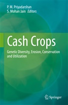 S. Mohan Jain, M Priyadarshan, P M Priyadarshan, Mohan Jain, Mohan Jain, P. M. Priyadarshan... - Cash Crops