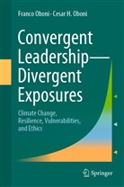 Cesar H Oboni, Cesar H. Oboni, Cesar Oboni, Franc Oboni, Franco Oboni - Convergent Leadership-Divergent Exposures