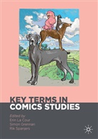Simo Grennan, Simon Grennan, Eri La Cour, Erin La Cour, Rik Spanjers - Key Terms in Comics Studies