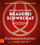Alfre Paleczny, Alfred Paleczny, Christian Springer, Christian M Springer, Christian M. Springer, Urban... - Die Geschichte der Brauerei Schwechat