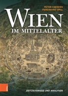 Peter Csendes, Ferdinan Opll, Ferdinand Opll - Wien im Mittelalter