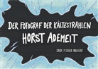 Delmes, Nicole Delmes, Susann Zander, Susanne Zander - Der Fotograf der Kältestrahlen - Horst Ademeit