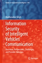 Madhusudan Singh - Information Security of Intelligent Vehicles Communication