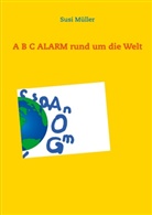 Susi Müller - A B C ALARM rund um die Welt