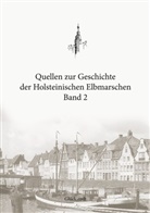 Christian Boldt, Michae Boldt, Michael Boldt, Sönke Loebert - Quellen zur Geschichte der Holsteinischen Elbmarschen: Band 2