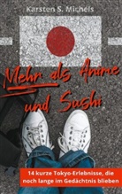 Karsten S Michels, Karsten S. Michels - Mehr als Anime und Sushi