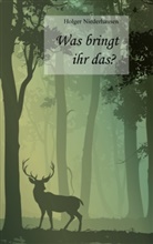 Holger Niederhausen - Was bringt ihr das?