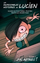Pascal Marc, Erwan Stephan - Les incroyables histoires de Lucien