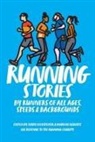 Jerry Lockspeiser, Andrew Roberts - Running Stories: By Runners of All Ages, Speeds and Backgrounds