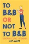 Sue Marko - To BnB or Not to BnB