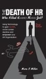 Marc S Miller, Marc S. Miller - The Death of HR