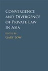 Gary Low, Gary (Singapore Management University) Low, Gary Low - Convergence and Divergence of Private Law in Asia