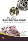 S T Aruna, S. T. Aruna, Manjanath Subraya Hedge, Kashinath C Patil, Tanu Rattan - Chemistry of Nanocrystalline Oxide Materials: Combustion Synthesis, Properties and Applications