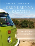 Florian Koßmann - Die Grüne Minna in Kroatien