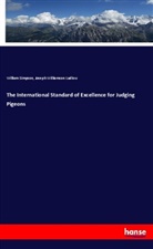 Joseph Williamson Ludlow, William Simpson - The International Standard of Excellence for Judging Pigeons