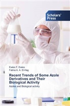 Fatma A. A. El-Hag, Ewies F. Ewies - Recent Trends of Some Azole Derivatives and Their Biological Activity
