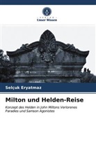 Selçuk Eryatmaz - Milton und Helden-Reise