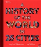 Andrew Donkin, Tracey Turner, Tracey Donkin Turner, Libby VanderPloeg - British Museum: A History of the World in 25 Cities