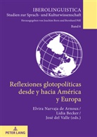 Lidia Becker, Jose Del Valle, Elvira Narvaja de Arnoux - Reflexiones glotopolíticas desde y hacia América y Europa