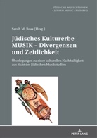 Europäisches Zentrum für Jüdische Musik, Sarah M. Ross - Jüdisches Kulturerbe MUSIK - Divergenzen und Zeitlichkeit