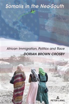 Dorian Brown Crosby - Somalis in the Neo-South