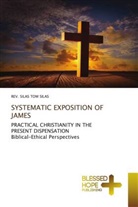 Rev. Silas Tom Silas, SILAS TOM SILAS - SYSTEMATIC EXPOSITION OF JAMES