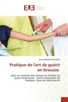 Brian Bakoko Nselebete - Pratique de l'art de guérir en brousse