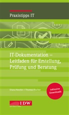Thomas Fischer, Dian Nestler, Diana Nestler, Institu der Wirtschaftsprüfer in Deutsch, Institut der Wirtschaftsprüfer in Deutsch, Institut der Wirtschaftsprüfer in Deutschland e.V. - IT-Dokumentation - Leitfaden für Erstellung, Prüfung und Beratung