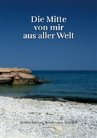Beatrix Ramona Benmoussa-Strouhal - Die Mitte von mir aus aller Welt