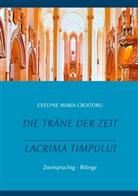 Evelyne Maria Croitoru, Christian W. Schenk, Christia W Schenk - Die Träne der Zeit - Lacrima Timpului